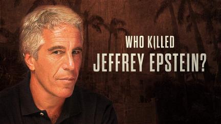 Who Killed Jeffrey Epstein? poster