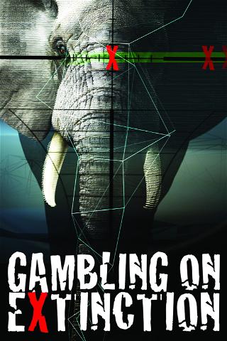 Gambling on Extinction poster