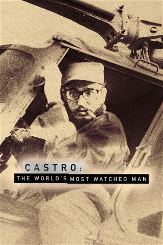 Castro: The World's Most Watched Man poster