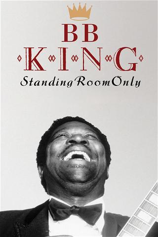 B.B. King: Standing Room Only poster