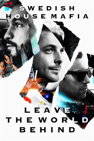 Swedish House Mafia - Leave the World Behind poster