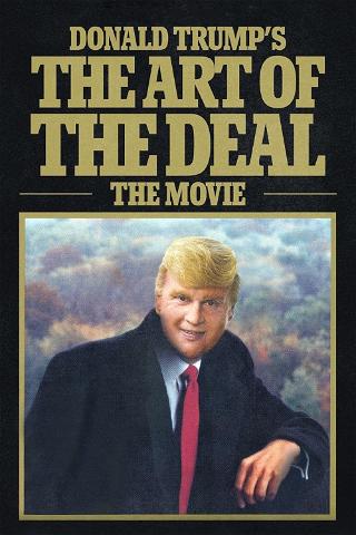 Funny or Die Presents: Donald Trump's The Art of the Deal: The Movie poster