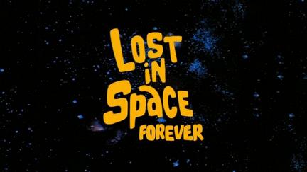 Lost In Space Forever poster