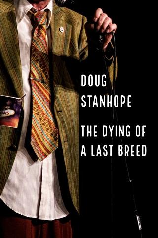 Doug Stanhope: The Dying of a Last Breed poster