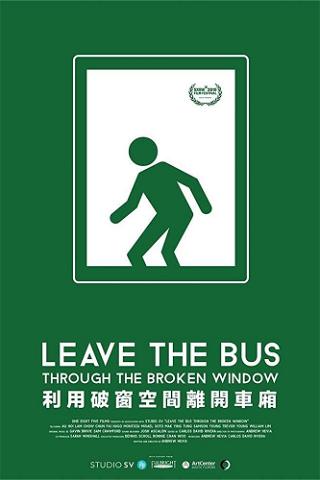 Leave the Bus Through the Broken Window poster