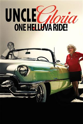 Uncle Gloria: One Helluva Ride! poster