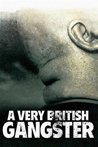 A Very British Gangster poster