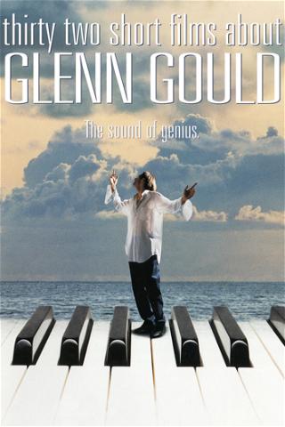 Glenn Gould: Thirty Two Short Films About Glenn Gould poster