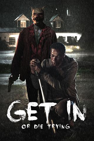 Get in - Or die trying poster