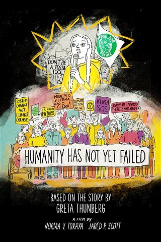 Humanity Has Not Yet Failed poster