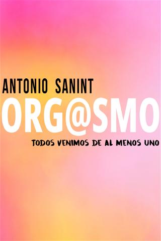 Antonio Sanint: Orgasm poster