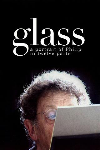 Glass, a portrait of Philip in Twelve Parts poster