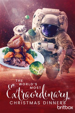 The World's Most Extraordinary Christmas Dinners poster