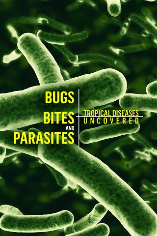 Bugs, Bites and Parasites poster