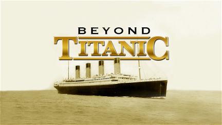 Beyond Titanic poster