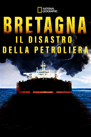 Bretagna: il disastro della petroliera poster