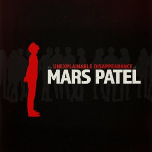 The Unexplainable Disappearance of Mars Patel poster