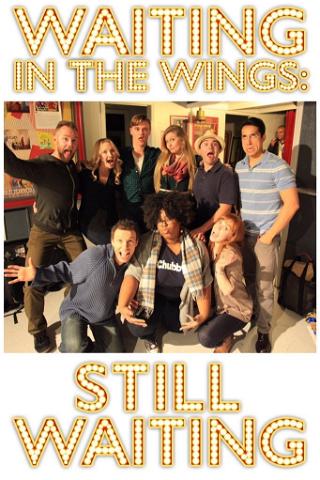 Waiting in the Wings: Still Waiting poster