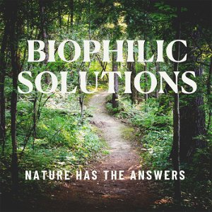 Biophilic Solutions: Nature Has the Answers poster
