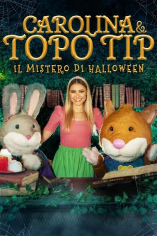 Carolina e Topo Tip: Il mistero di Halloween poster