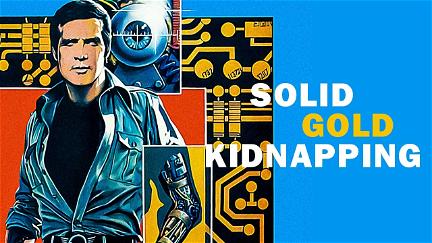 The Six Million Dollar Man: The Solid Gold Kidnapping poster