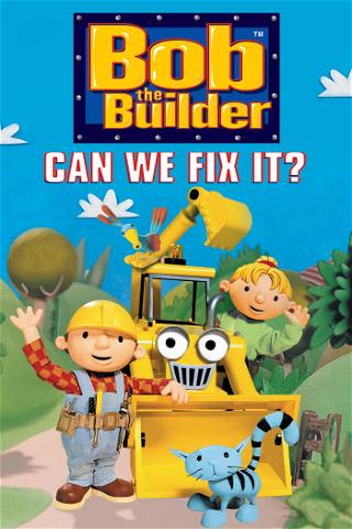 Bob The Builder: Can We Fix It? poster
