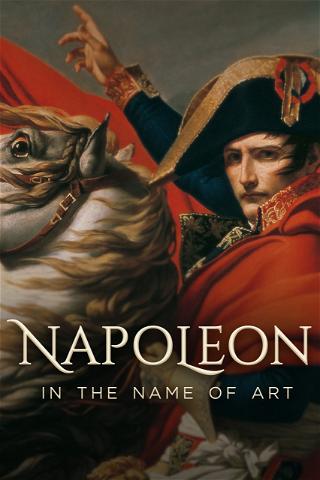 Napoleon: in the Name of Art poster