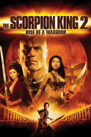 The Scorpion King 2: Rise of a Warrior poster