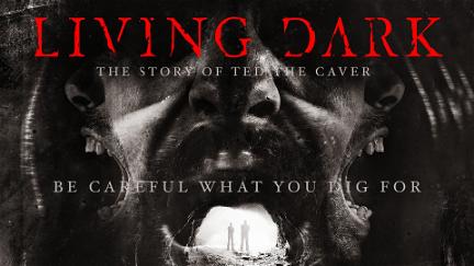 Living Dark: The Story of Ted the Caver poster