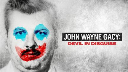 John Wayne Gacy: Devil In Disguise poster