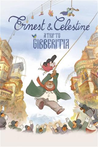 Ernest & Celestine: A Trip to Gibberitia poster