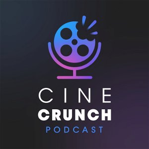 Cine Crunch Podcast poster