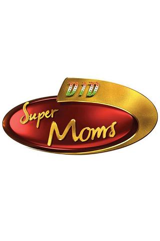 Dance India Dance Super Moms poster