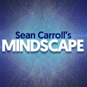 Sean Carroll's Mindscape: Science, Society, Philosophy, Culture, Arts, and Ideas poster