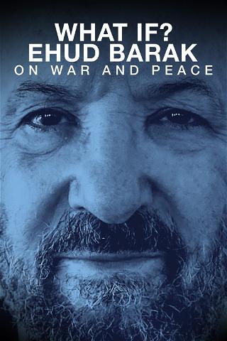 What if? Ehud Barak on War and Peace poster