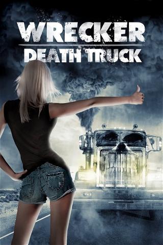 Wrecker - Death Truck poster