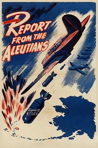 WWII: Report from the Aleutians poster