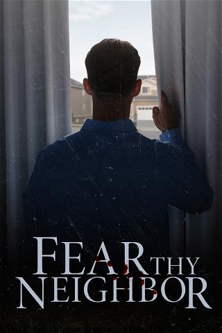 Fear Thy Neighbor poster