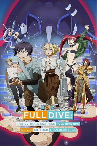 Full Dive: This Ultimate Next-Gen Full Dive RPG Is Even S. Than Real Life! poster