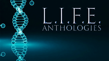 L.I.F.E. Anthologies poster