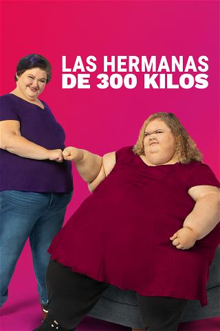 Las hermanas de 300 kilos poster