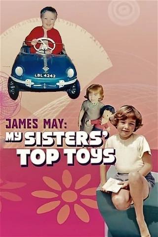 James May: My Sisters' Top Toys poster