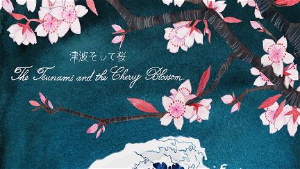 The Tsunami and the Cherry Blossom poster