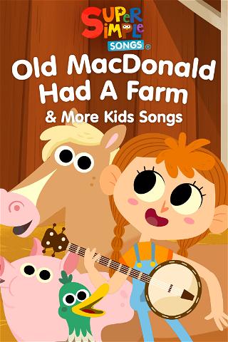Old MacDonald Had a Farm & More Kids Songs - Super Simple Songs poster