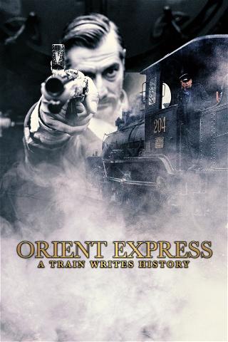 Orient Express - A Train Writes History poster