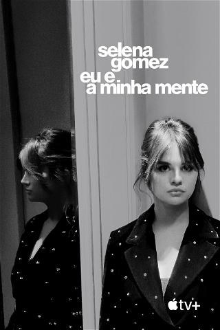 Selena Gomez: Eu e a Minha Mente poster