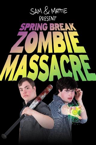 Spring Break Zombie Massacre poster