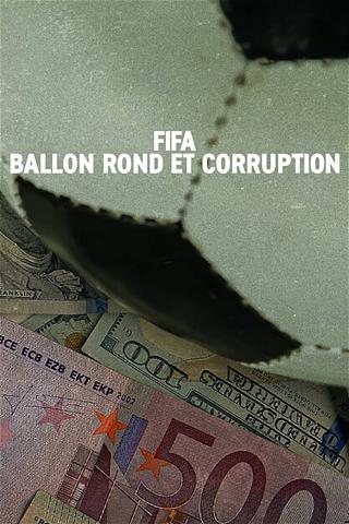 FIFA : Ballon rond et corruption poster