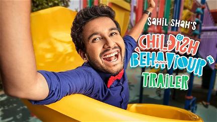 Sahil Shah's: Childish Behaviour poster