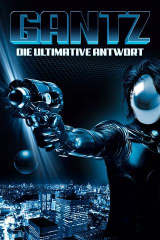Gantz - Die ultimative Antwort poster